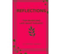 Reflections: For pauses and late - night thoughts