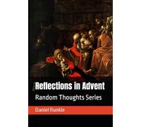 Reflections in Advent: Random Thoughts Series: 2