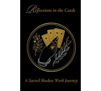 Reflections in the Cards: A Sacred Shadow Work Journey
