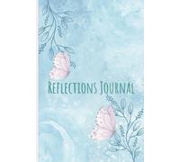 Reflections Journal: Beautiful 6x9 College Ruled Blank Lined Journal with Blue and Lavender Design and Butterflies - Perfect for Women, Girls, and Teens | 120 Blank Lined Pages | Motivational