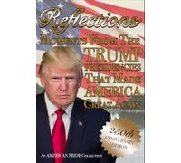 Reflections: Moments from the Trump Presidencies that Made America Great Again: 250th Anniversary Edition