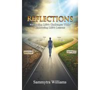 REFLECTIONS: NavigatingLife's Challenges While Embracing Life's Lessons