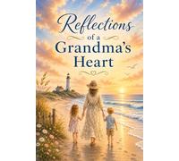 Reflections of a Grandma's Heart: A Coastal-Inspired Keepsake Journal for Grandmothers