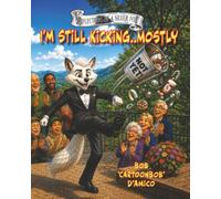Reflections of A Silver Fox Book 4: I’m Still Kicking... Mostly!