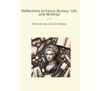 Reflections of Fanny Burney: Life and Writings