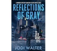 Reflections of Gray: A Murder Mystery Amateur Sleuth With A Past: 4