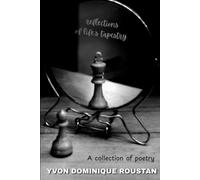 Reflections of Life's Tapestry: A Collection of Poetry