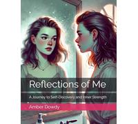 Reflections of Me: A Journey to Self-Discovery and Inner Strength
