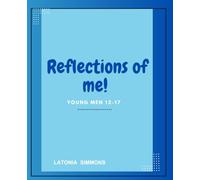 Reflections of Me!: Young men 12-17