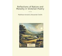 Reflections of Nature and Morality in Victorian Poetry