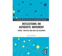 Reflections on Authentic Movement: Theory, Practice and Arts-Led Research-Goldha
