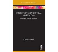 Reflections on Critical Museology: Inside and Outside Museums