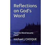 Reflections on God's Word: "And the Word became Flesh"