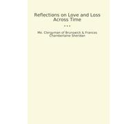 Reflections on Love and Loss Across Time