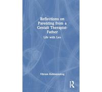 Reflections on Parenting from a Gestalt Therapist-Father: Life with Leo