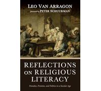 Reflections on Religious Literacy: Paradox, Promise, and Politics in a Secular Age