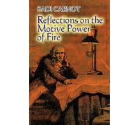 Sadi Carnot Reflections on the Motive Power of Fire (Tascabile)