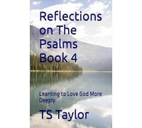 Reflections on The Psalms Book 4: Learning to Love God More Deeply
