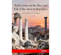 Reflections on the Rise and Fall of the Ancient Republics