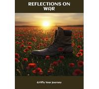 Reflections On War: A Fifty Year Journey