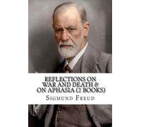 Reflections on War and Death & On Aphasia (2 Books)