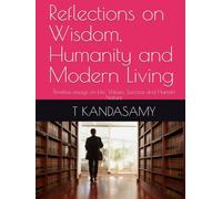Reflections on Wisdom, Humanity and Modern Living: Timeless essays on Life, Values, Success and Human Nature