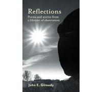 Reflections: Poems and stories from a lifetime of observation