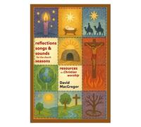 Reflections, Songs & Sounds for the Seasons: Resources for Christian and small group worship