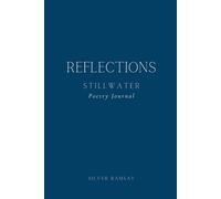 Reflections - Still Water: A Guided Mini Poetry Journal for Trust, Flow, and Gentle Self-Reflection for Women