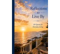 Reflections to Live By: 101 Quotes for Everyday Living: 2