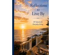 Reflections to Live By: 101 Quotes for Everyday Living