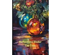 Reflections Under The Tree Journal/Notebook: A Simple, Gentle, Grounding Journal Created for Quiet Moments and Deep Thoughts