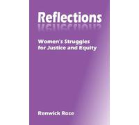 Reflections: Women's Struggle for Justice and Equity: Women's Struggles for Justice and Equity