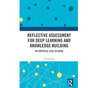 Reflective Assessment for Deep Learning and Knowledge Building: An Empirical Case in China