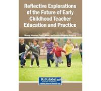 Reflective Explorations of the Future of Early Childhood Teacher Education and Practice