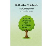 Reflective Notebook for Entrepreneurs: A Guided Journal for Vision, Focus, and Action