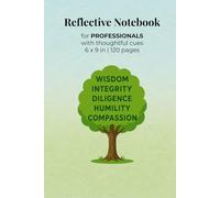 Reflective Notebook for Professionals: A Guided Journal for Focus, Growth, and Purpose