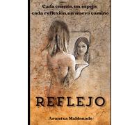 Reflejo: Cada cuento un espejo, cada reflexión un nuevo camino