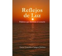 Reflejos de Luz: Palabras que iluminan el corazón