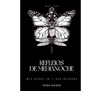 Reflejos de Medianoche: Mis Otras Yo y sus Relatos