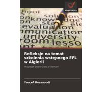 Refleksje na temat szkolenia wstępnego EFL w Algierii: Przypadek Uniwersytetu w Tlemcen
