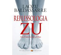 Reflessologia Zu. «Via d'iniziazione al Dao»