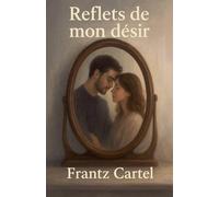 Reflets de mon désir