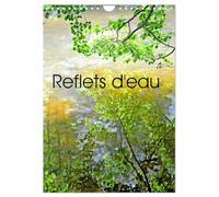 Reflets d'eau (Calendrier mural 2026 DIN A4 horizontal), CALVENDO calendrier mensuel: Photographies de reflets dans l'eau