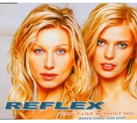 Reflex - Can'T Live Without You