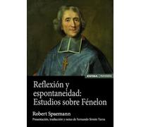 Reflexión y espontaneidad: Estudios sobre Fénelon