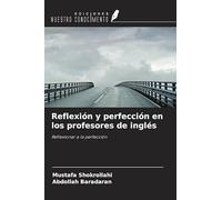 Reflexión y perfección en los profesores de inglés: Reflexionar a la perfección