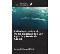 Reflexionar sobre el medio ambiente con San Agustín y Tomás de Aquino