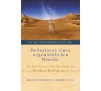 Reflexionen eines ungewöhnlichen Mönchs: Auf dem Weg zu einer Theologie des Helden-Heiligtums: 1