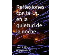 Reflexiones con la I.A. en la quietud de la noche
